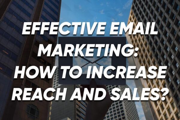 Effective email marketing: how to attract users from social networks to your email newsletter, increase reach and sales?